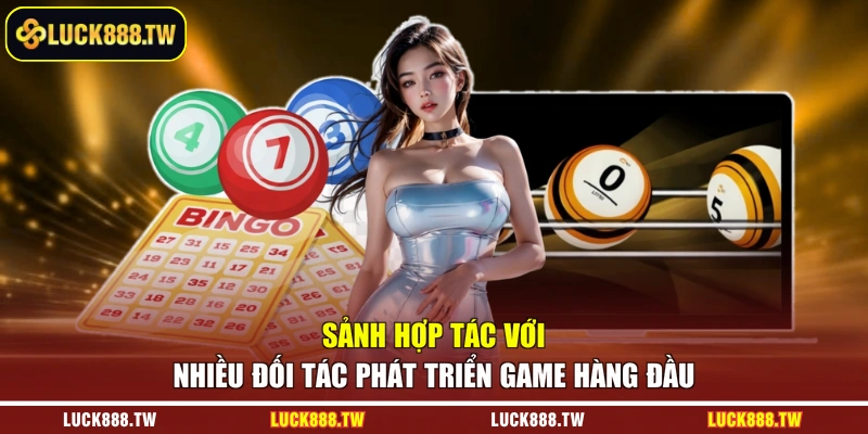 Sảnh hợp tác với nhiều đối tác phát triển game hàng đầu